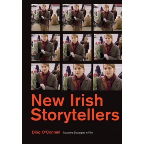 New Irish Storytellers: Narrative Strategies in Film