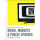 Media, Markets and Public Spheres: European Media at the Crossroads