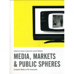 Media, Markets and Public Spheres: European Media at the Crossroads