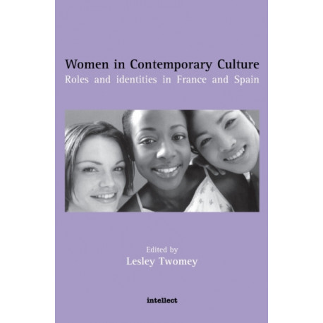 Women in Contemporary Culture: Roles and identities in France and Spain