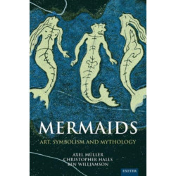 Mermaids: Art, Symbolism and Mythology