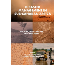 Disaster Management in Sub-Saharan Africa: Policies, Institutions and Processes