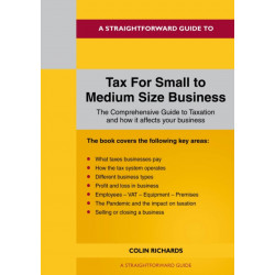 A Straightforward Guide to Tax for Small to Medium Size Business: Revised Edition 2022