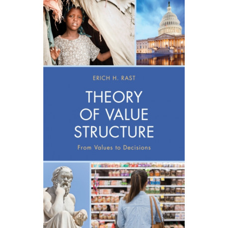 Theory of Value Structure: From Values to Decisions