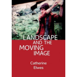 Landscape and the Moving Image