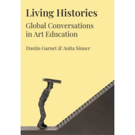 Living Histories: Global Conversations in Art Education