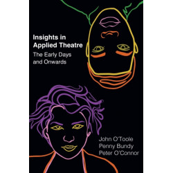 Insights in Applied Theatre: The Early Days and Onwards