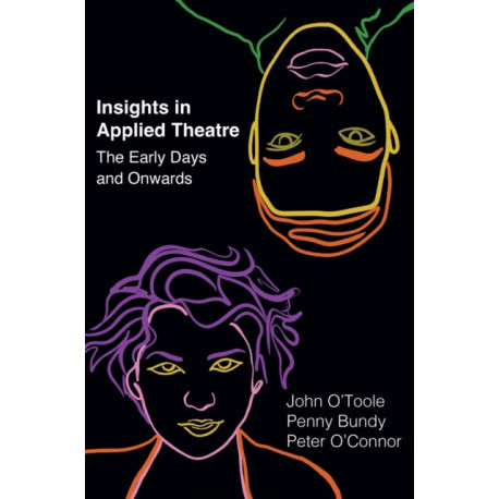 Insights in Applied Theatre: The Early Days and Onwards