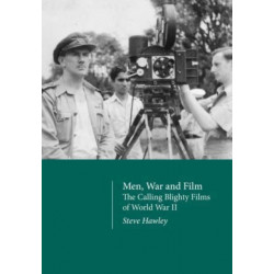Men, War and Film: The Calling Blighty Films of World War II