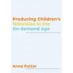 Producing Children’s Television in the On Demand Age