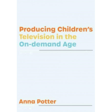 Producing Children’s Television in the On Demand Age