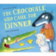 The The Crocodile Who Came for Dinner