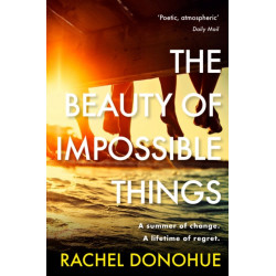 The Beauty of Impossible Things: The perfect summer read