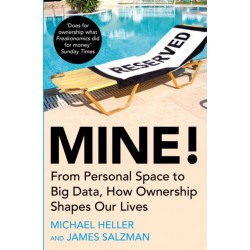 Mine!: From Personal Space to Big Data, How Ownership Shapes Our Lives