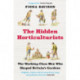 The Hidden Horticulturists: The Working-Class Men Who Shaped Britain's Gardens