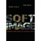 Softimage: Towards a New Theory of the Digital Image