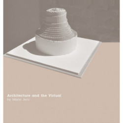 Architecture and the Virtual