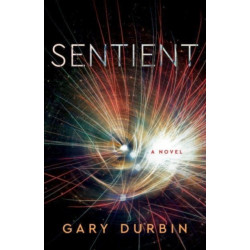 Sentient: A Novel