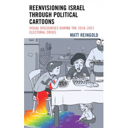 Reenvisioning Israel through Political Cartoons: Visual Discourses During the 2018–2021 Electoral Crisis