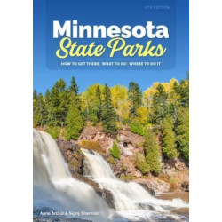 Minnesota State Parks: How to Get There, What to Do, Where to Do It