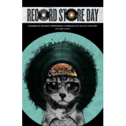 Record Store Day: Ushering in the Most Improbable Comeback of the 21st Century