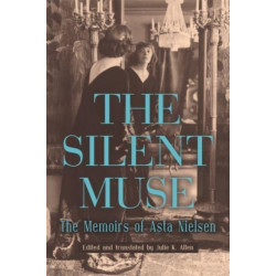 The Silent Muse: The Memoirs of Asta Nielsen