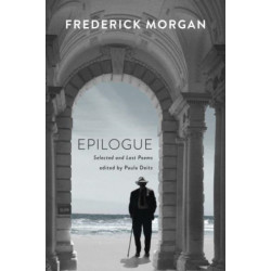Epilogue: Selected and Last Poems