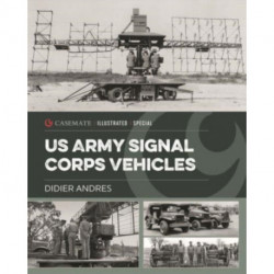U.S. Army Signal Corps Vehicles 1941-45