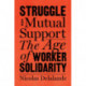 Struggle and Mutual Aid: The Age of Worker Solidarity