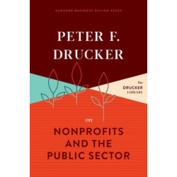 Peter F. Drucker on Nonprofits and the Public Sector