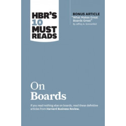 HBR's 10 Must Reads on Boards (with bonus article "What Makes Great Boards Great" by Jeffrey A. Sonnenfeld)