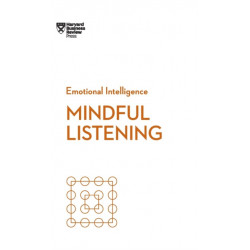 Mindful Listening (HBR Emotional Intelligence Series)