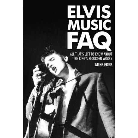 Elvis Music FAQ: All That's Left to Know About the King's Recorded Works