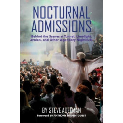 Nocturnal Admissions: A Nightlife Memoir