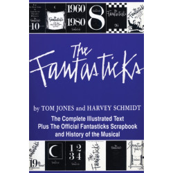 The Fantasticks: Complete Illustrated Text of the Show Plus the Official Fantastics Scrapbook and History