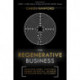 The Regenerative Business: Redesign Work, Cultivate Human Potential, Achieve Extraordinary Outcomes