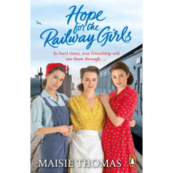 Hope for the Railway Girls: The fifth book in the feel-good, heartwarming WW2 historical saga series (The Railway Girls Series, 5)