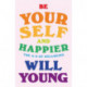 Be Yourself and Happier: The A-Z of Wellbeing