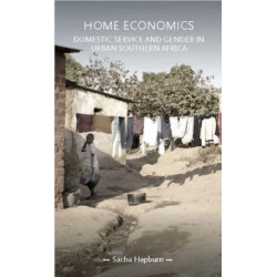 Home Economics: Domestic Service and Gender in Urban Southern Africa
