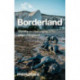 Borderland: Identity and Belonging at the Edge of England