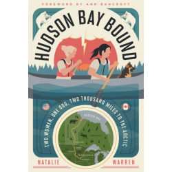 Hudson Bay Bound: Two Women, One Dog, Two Thousand Miles to the Arctic