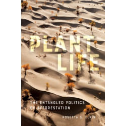 Plant Life: The Entangled Politics of Afforestation