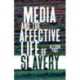 Media and the Affective Life of Slavery