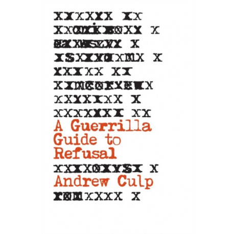 A Guerrilla Guide to Refusal