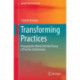 Transforming Practices: Changing the World with the Theory of Practice Architectures