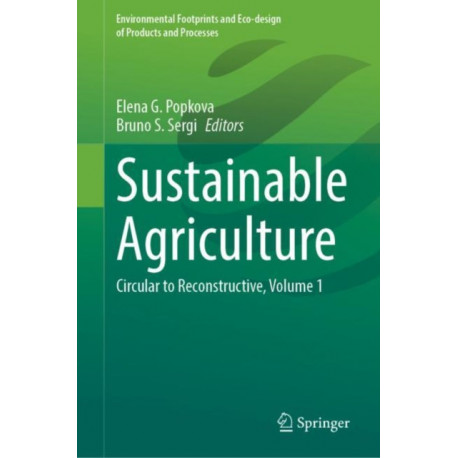 Sustainable Agriculture: Circular to Reconstructive, Volume 1