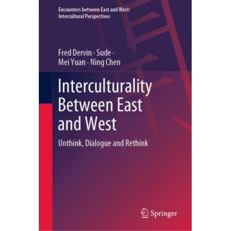 Interculturality Between East and West: Unthink, Dialogue and Rethink