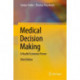 Medical Decision Making: A Health Economic Primer