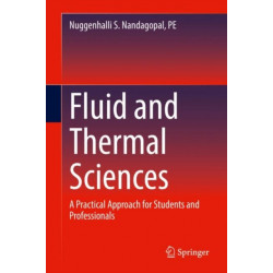 Fluid and Thermal Sciences: A Practical Approach for Students and Professionals