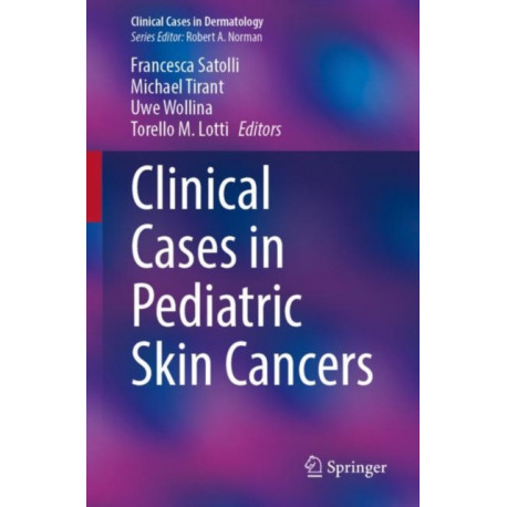 Clinical Cases in Pediatric Skin Cancers